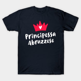 Abruzzo Roots Principessa Abruzzese Abruzzian Princess T-Shirt